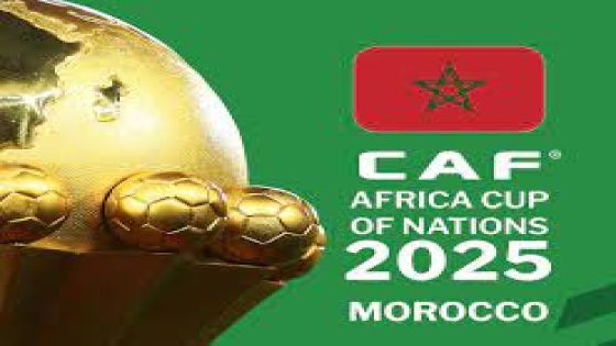 الكاف يعلن برمجة تصفيات كأس أمم إفريقيا “المغرب 2025″